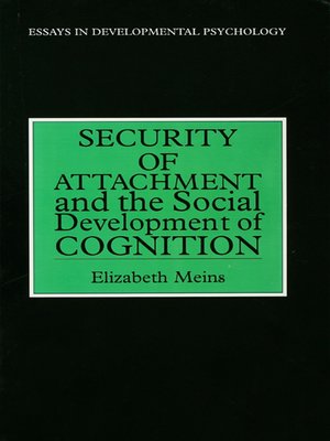 cover image of Security of Attachment and the Social Development of Cognition